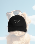 WHAT KINDA DOG YOU GOT - CAP