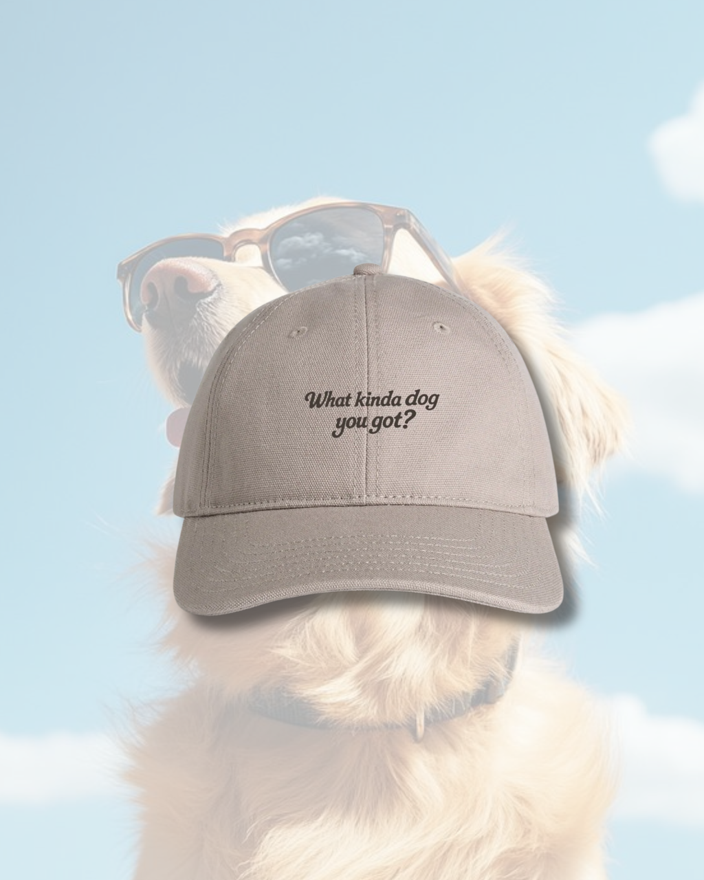 WHAT KINDA DOG YOU GOT - CAP